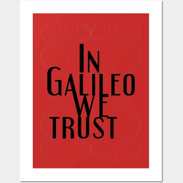 In science we trust (Galileo) Wall Art by Yourmung